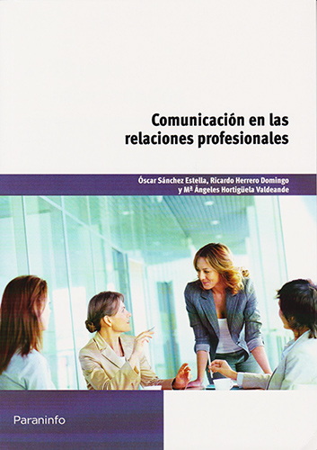 COMUNICACION EN LAS RELACIONES PROFESIONALES - UF0520