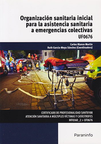 ORGANIZACION SANITARIA INICIAL PARA LA ASISTENCIA SANITARIA A EMERGENCIAS COLECTIVAS: UF0676