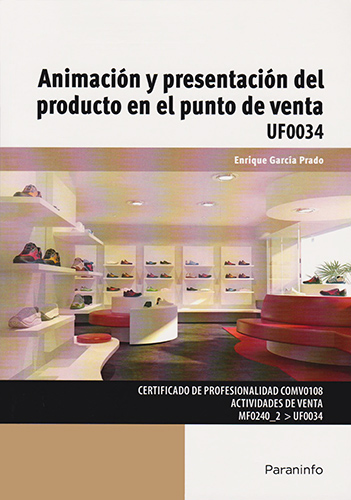 ANIMACION Y PRESENTACION DEL PRODUCTO EN EL PUNTO DE VENTA - UF0034