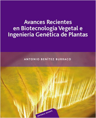 AVANCES RECIENTES EN BIOTECNOLOGIA VEGETAL E INGENIERIA GENETICA DE PLANTAS