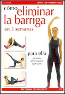 COMO ELIMINAR LA BARRIGA EN 3 SEMANAS - PARA ELLA