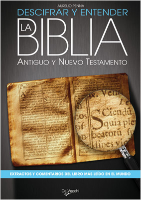 DESCIFRAR Y ENTENDER LA BIBLIA: ANTIGUO Y NUEVO TESTAMENTO