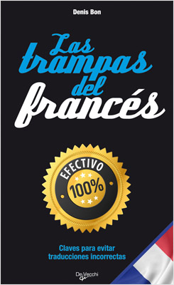 LAS TRAMPAS DEL FRANCES: CLAVES PARA EVITAR TRADUCCIONES INCORRECTAS