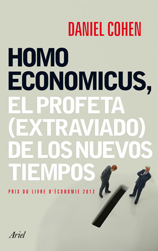 HOMO ECONOMICUS, EL PROFETA (EXTRAVIADO) DE LOS NUEVOS TIEMPOS