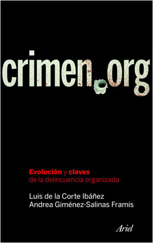 CRIMEN.ORG: EVOLUCION Y CLAVES DE LA DELINCUENCIA ORGANIZADA