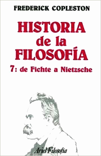 HISTORIA DE LA FILOSOFIA VOL. 7: DE FICHTE A NIETZSCHE