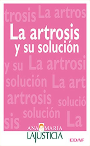 LA ARTROSIS Y SU SOLUCION