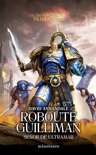 ROBOUTE GUILLIMAN: SEÑOR DE ULTRAMAR. PRIMARCHS  VOL. 1