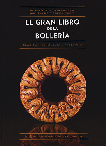 EL GRAN LIBRO DE LA BOLLERIA: CLASICA - TENDENCIA - PRESTIGIO