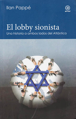 EL LOBBY SIONISTA: UNA HISTORIA A AMBOS LADOS DEL ATLANTICO