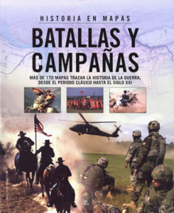 BATALLAS Y CAMPAÑAS (HISTORIA EN MAPAS)