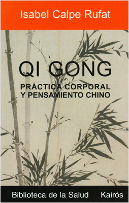 QI GONG: PRACTICA CORPORAL Y PENSAMIENTO CHINO