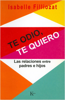 TE ODIO, TE QUIERO: LAS RELACIONES ENTRE PADRES E HIJOS