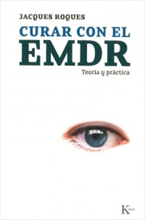 CURAR CON EL EMDR: TEORIA Y PRACTICA