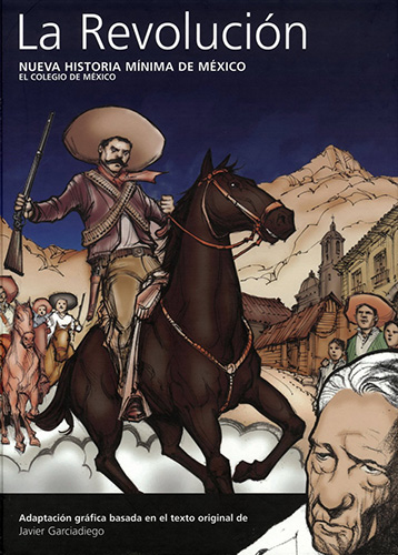 NUEVA HISTORIA MINIMA DE MEXICO: LA REVOLUCION
