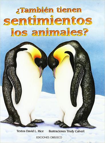 ¿TAMBIEN TIENEN SENTIMIENTOS LOS ANIMALES?