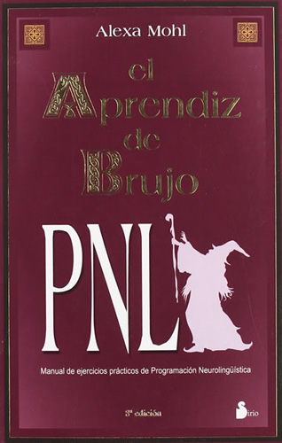 EL APRENDIZ DE BRUJO 1: PNL (MANUAL DE PROGRAMACION NEUROLINGUISTICA)