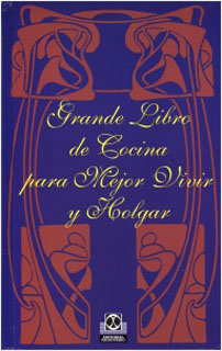 GRANDE LIBRO DE LA COCINA PARA MEJOR VIVIR Y HOLGAR