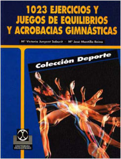 1023 EJERCICIOS Y JUEGOS DE EQUILIBRIOS Y ACROBACIAS GIMNASTICAS