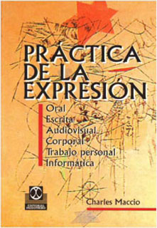PRACTICA DE LA EXPRESION: ORAL, ESCRITA, AUDIOVISUAL, CORPORAL