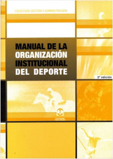 MANUAL DE LA ORGANIZACION INSTITUCIONAL DEL DEPORTE