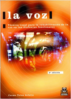 LA VOZ: TECNICA VOCAL PARA LA REHABILITACION DE LA VOZ