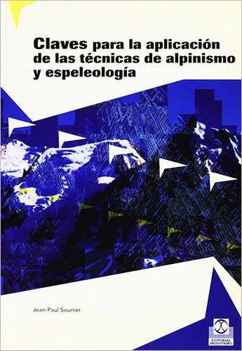 CLAVES PARA LA APLICACION DE LAS TECNICAS DE ALPINISMO Y ESPELEOLOGIA