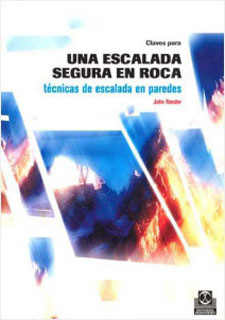 CLAVES PARA UNA ESCALADA SEGURA EN ROCA: TECNICAS DE ESCALADA EN PAREDES