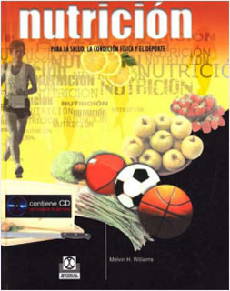 NUTRICION PARA LA SALUD, LA CONDICION FISICA Y EL DEPORTE (INCLUYE CD)