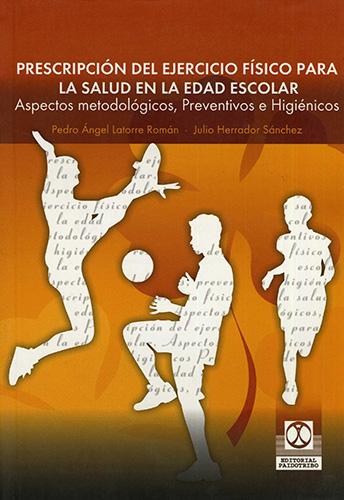 PRESCRIPCION DEL EJERCICIO FISICO PARA LA SALUD EN LA EDAD ESCOLAR