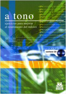 A TONO EJERCICIOS PARA MEJORAR EL RENDIMIENTO DEL MUSICO (INCLUYE CD)
