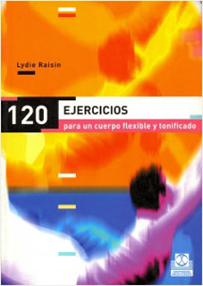 120 EJERCICIOS PARA UN CUERPO FLEXIBLE Y TONIFICADO