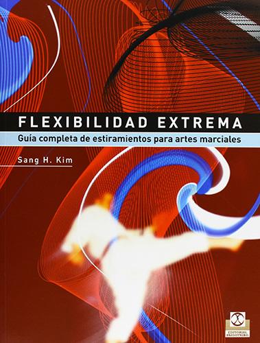 FLEXIBILIDAD EXTREMA: GUIA COMPLETA DE ESTIRAMIENTOS PARA ARTES MARCIALES