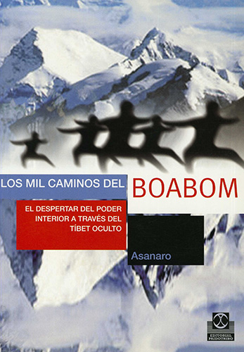 LOS MIL CAMINOS DEL BOABOM: EL DESPERTAR DEL PODER INTERIOR A TRAVES DEL TIBET OCULTO