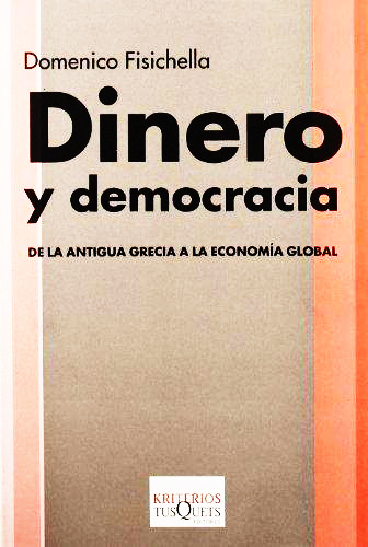 DINERO Y DEMOCRACIA: DE LA ANTIGUA GRECIA A LA ECONOMIA GLOBAL