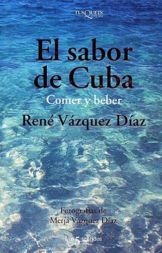 EL SABOR DE CUBA: COMER Y BEBER