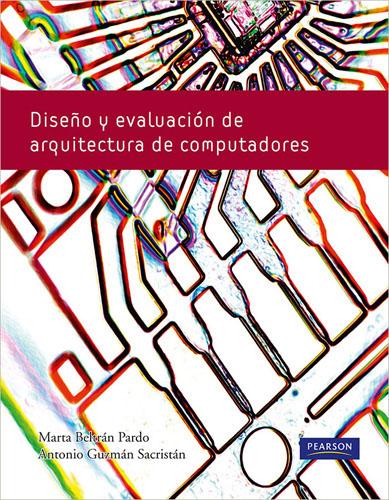 DISEÑO Y EVALUACION DE ARQUITECTURAS DE COMPUTADORAS