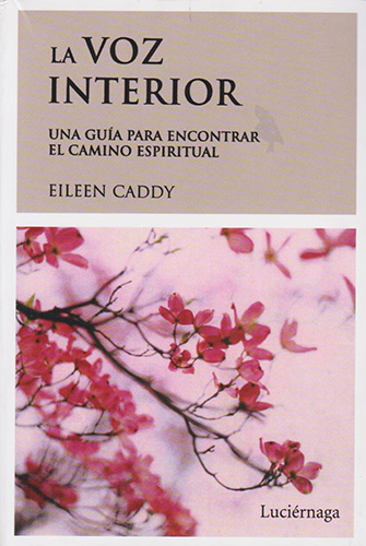 LA VOZ INTERIOR: UNA GUIA PARA ENCONTRAR EL CAMINO ESPIRITUAL