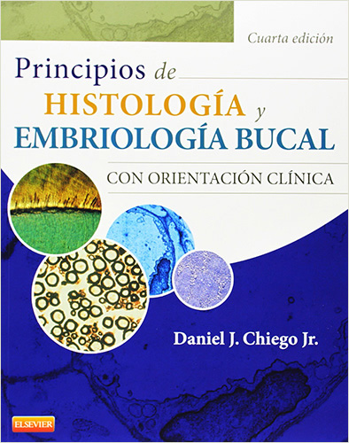 PRINCIPIOS DE HISTOLOGIA Y EMBRIOLOGIA BUCAL CON ORIENTACION CLINICA