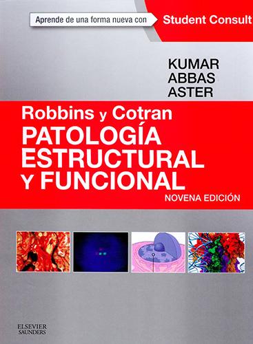 ROBBINS Y COTRAN: PATOLOGIA ESTRUCTURALY FUNCIONAL