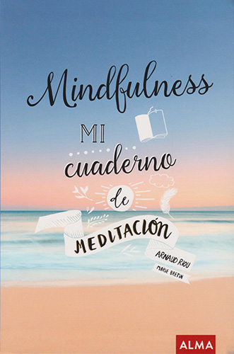 MINDFULNESS: MI CUADERNO DE MEDITACION