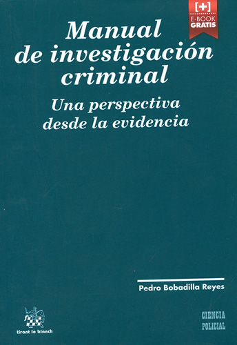 MANUAL DE INVESTIGACION CRIMINAL: UNA PERSPECTIVA DESDE LA EVIDENCIA (INCLUYE CD)