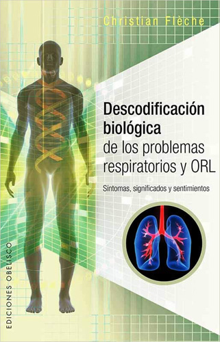 DESCODIFICACION BIOLOGICA DE LOS PROBLEMAS RESPIRATORIOS Y ORL