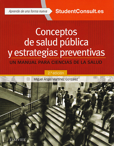 CONCEPTOS DE SALUD PUBLICA Y ESTRATEGIAS PREVENTIVAS: UN MANUAL PARA CIENCIAS DE LA SALUD (INCLUYE STUDENT CONSULT)
