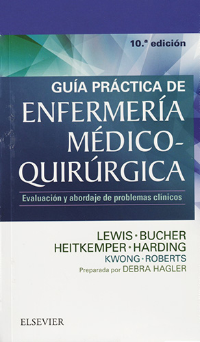 GUIA PRACTICA DE ENFERMERIA MEDICO-QUIRURGICA: EVALUACION Y ABORDAJE DE PROBLEMAS CLINICOS