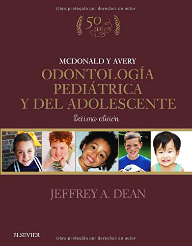 MCDONALD Y AVERY: ODONTOLOGIA PEDIATRICA Y DEL ADOLESCENTE