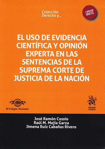 EL USO DE EVIDENCIA CIENTIFICA Y OPINION EXPERTA EN LAS SENTENCIAS DE LA SUPREMA CORTE DE JUSTICIA DE LA NACION (INCLUYE EBOOK)