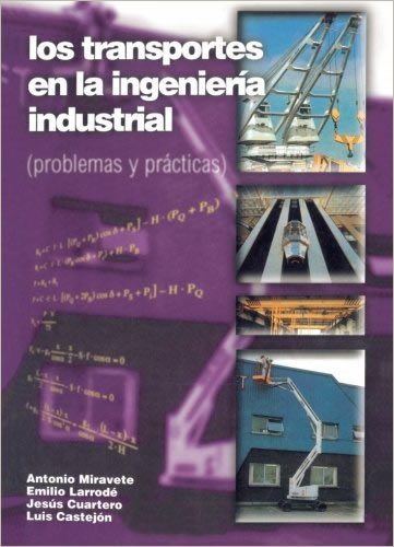 LOS TRANSPORTES EN LA INGENIERIA INDUSTRIAL 2 (PROBLEMAS Y PRACTICAS)
