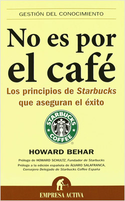 NO ES POR EL CAFE: LOS PRINCIPIOS DE STARBUCKS QUE ASEGURAN EL EXITO