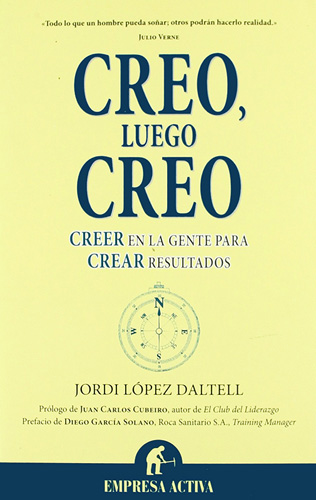 CREO, LUEGO CREO: CREER EN LA GENTE PARA CREAR RESULTADOS
